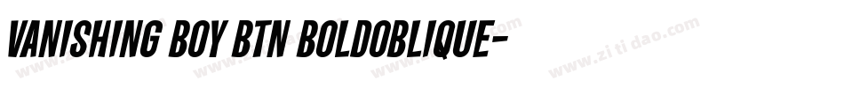 Vanishing Boy BTN BoldOblique字体转换